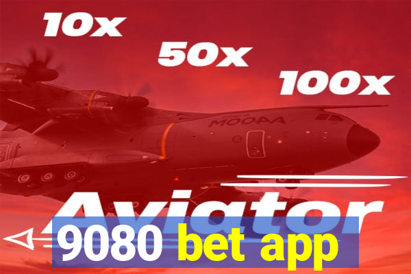 9080 bet app